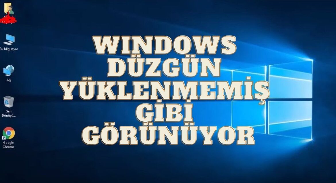 Wındows Düzgün Yüklenmemiş Gibi Görünüyor