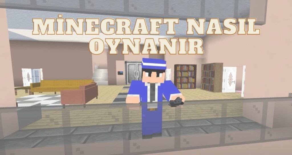 Minecraft Nasıl Oynanır